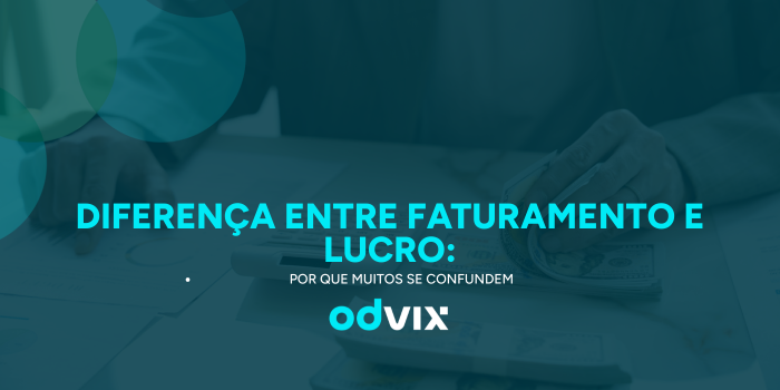 Diferença entre faturamento e lucro: por que muitos empresários se confundem